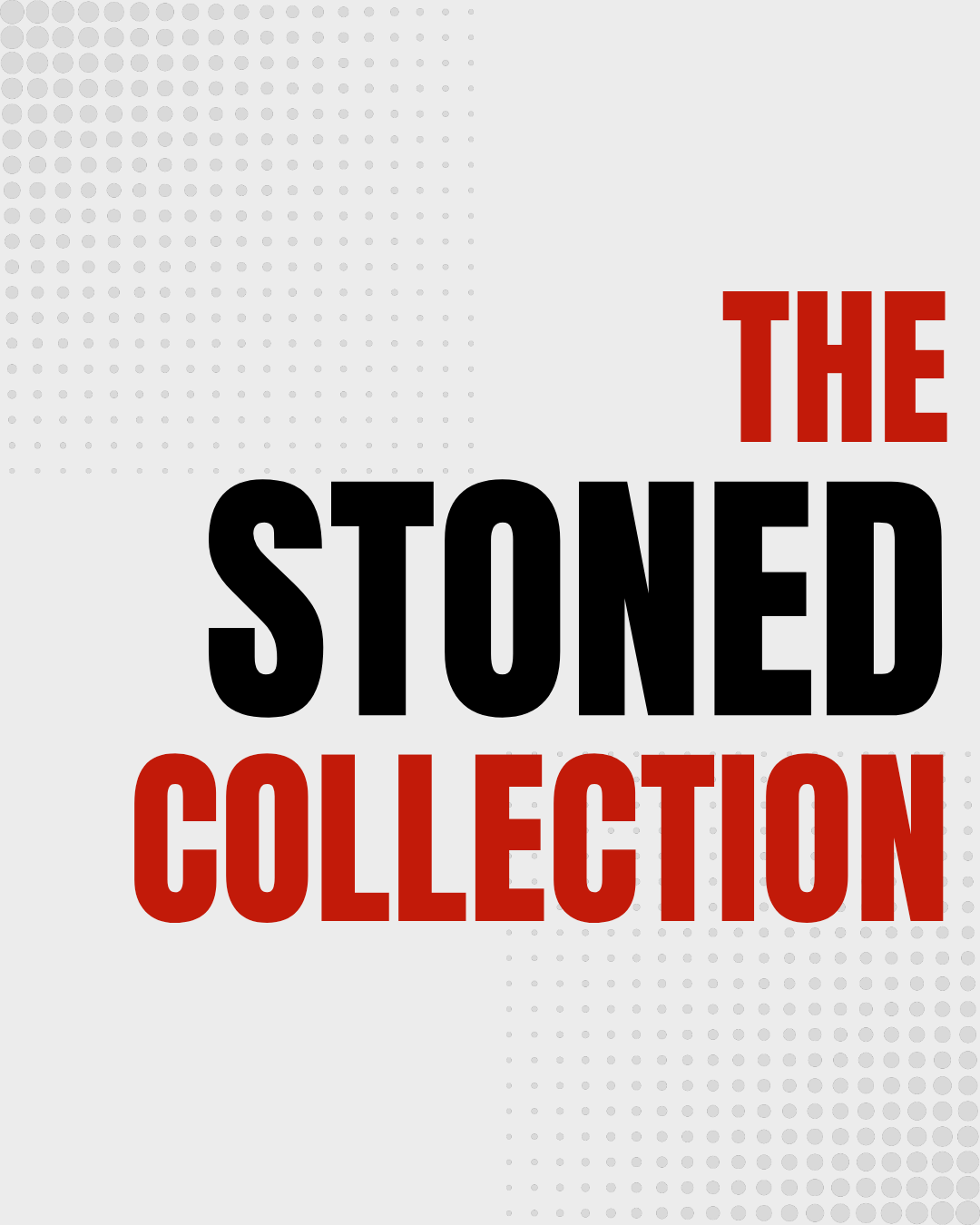 THE STONED COLLECTION